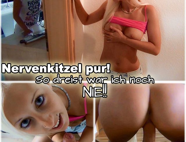 NERVENKITZEL PUR! So dreist war ich noch NIE!!!!